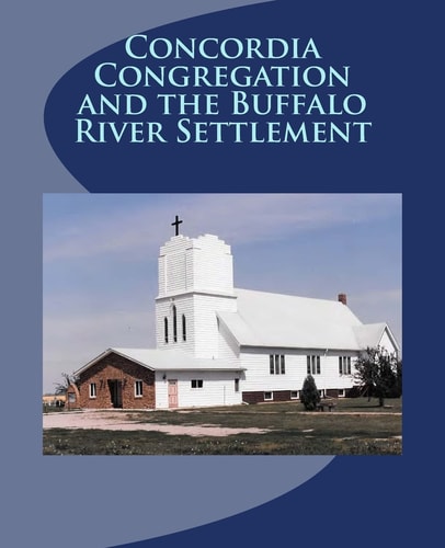 Concordia Congregation and the Buffalo River Settlement