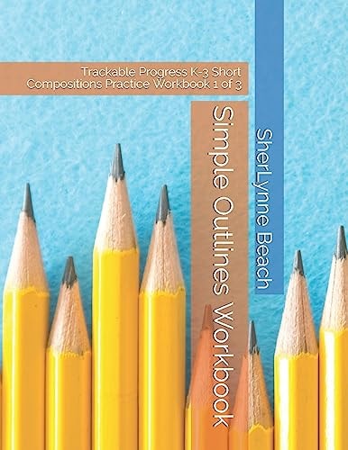 Simple Outlines Workbook Trackable Progress K-3 Short Compositions Practice Workbook 1 Of 3