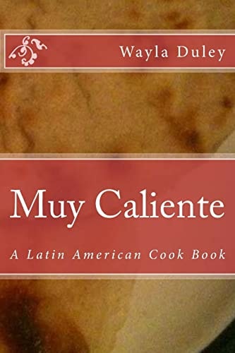 Muy Caliente A Latin American Cook Book