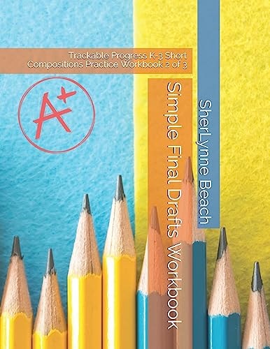 Simple Final Drafts Workbook Trackable Progress K-3 Short Compositions Practice Workbook 2 Of 3