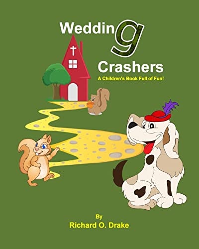 Wedding Crashers by Richard O. Drake A Children's Book Full of Fun!