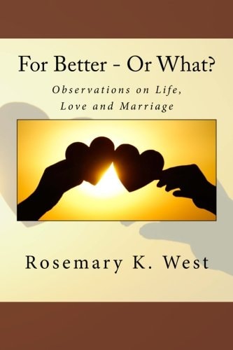 For Better - Or What? Observations on Life, Love and Marriage