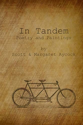 In Tandem Poems and Paintings by Scott and Margaret Aycock