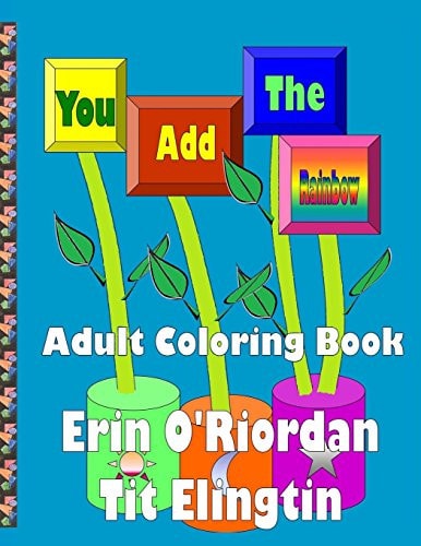 You Add The Rainbow - Adult Coloring Book