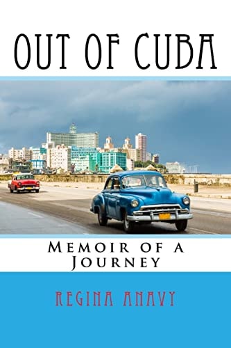 Out of Cuba Memoir of a Journey