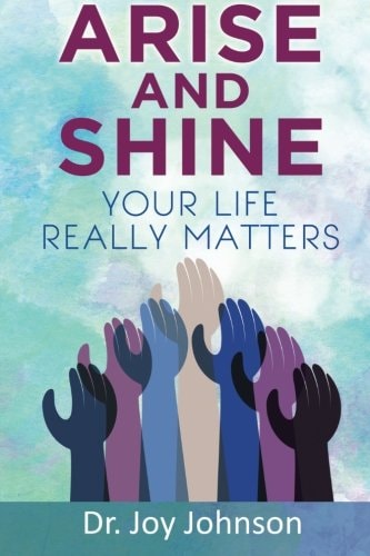 Arise And Shine Your Life Really Matters