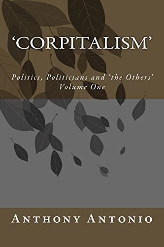 'Corpitalism' Politics, Politicians and 'the Others'