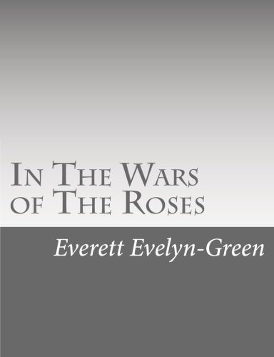 In The Wars of The Roses A Story for the Young
