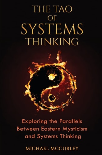 The Tao of Systems Thinking Exploring the Parallels Between Eastern Mysticism and Systems Thinking