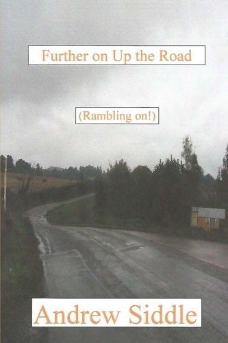 Further on Up the Road (Rambling On!)