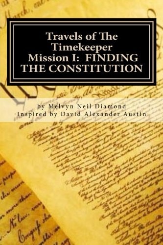 Travels of The Timekeeper - Mission I: Finding the Constitution