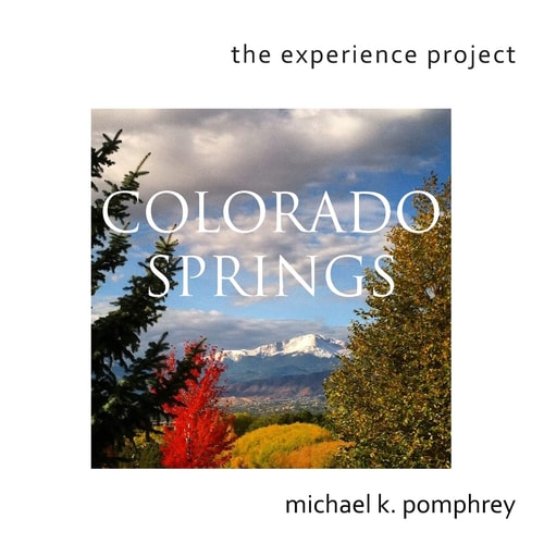 The Experience Project Colorado Springs Book 1
