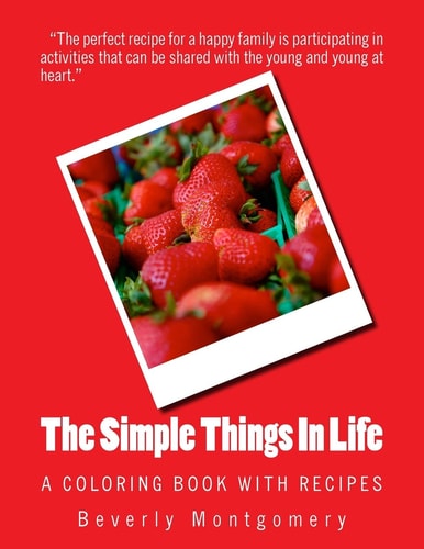 The Simple Things In Life A Coloring Book with Recipes