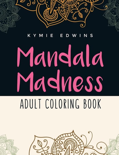 Mandala Madness Adult Coloring Book
