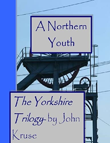 A Northern Youth The Yorkshire Trilogy