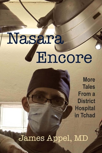 Nasara Encore More Tales from a District Hospital in Tchad