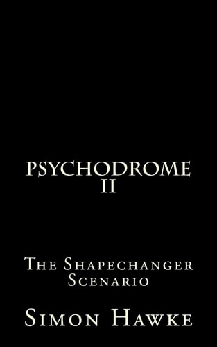 Psychodrome 2 The Shapechanger Scenario