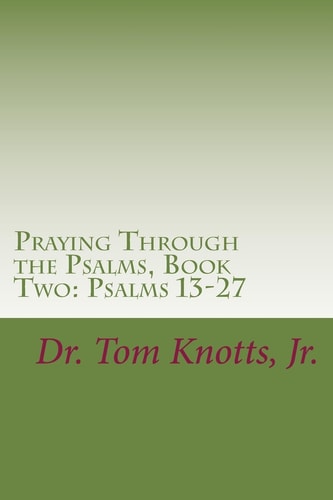 Praying Through the Psalms, Book Two Psalms 13-27