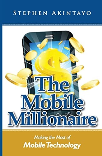 The Mobile Millionaire Making The Most of Mobile Technology