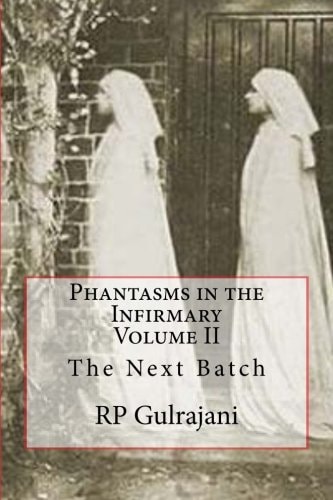 Phantasms in the Infirmary. Vol II The Next Batch