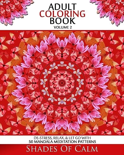 Adult Coloring Book De-Stress, Relax, and Let Go 50 Mandala Meditation Patterns Volume 2