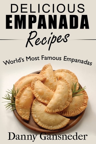Delicious Empanada Recipes World Famous Empanadas