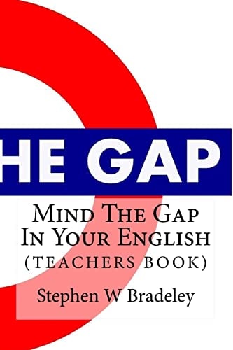 Mind the Gap in Your English Learn English Quickly and Efficiently (TEACHERS BOOK)