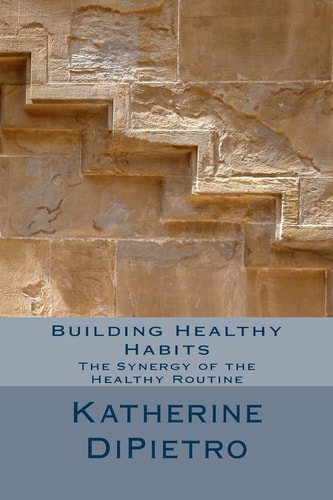 Building Healthy Habits The Synergy of the Healthy Routine