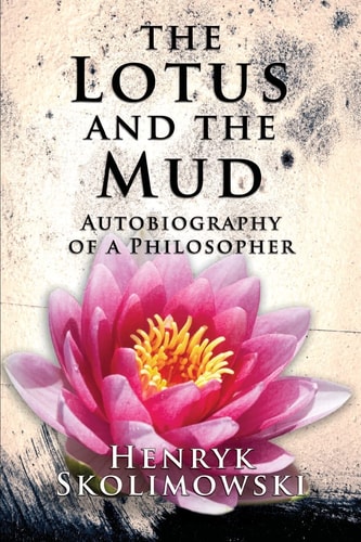The Lotus and the Mud Autobiography of a Philosopher