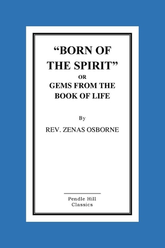 "Born Of The Spirit" Or Gems From The Book Of Life