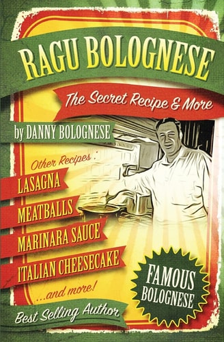 The Ragu Bolognese Cookbook The Secret Recipe and More ... The Best Cookbook Ever