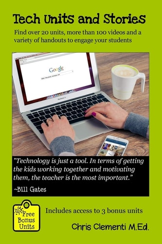 Tech Units and Stories Find Over 20 Units, Over 100 Videos and a Variety of Handouts That Will Engage Your Students