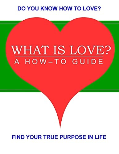 What Is Love? A How-To Guide