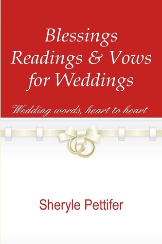 Blessings, Readings and Vows for Weddings
