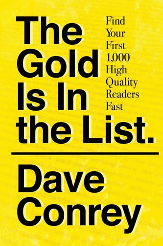 The Gold Is In the List Find Your First 1,000 High Quality Readers Fast