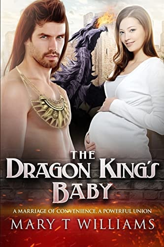 The Dragon King's Baby A Paranormal Marriage Of Convenience Romance