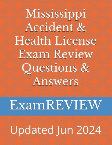 Mississippi Accident & Health License Exam Review Questions & Answers