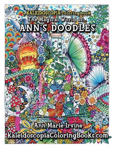 Ann's Doodles: a Kaleidoscopia Coloring Book The Magical World Of