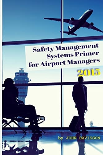 Safety Management Systems Primer for Airport Managers 2015