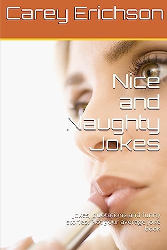 Nice And Naughty Jokes Hilarious Jokes, Great Quotations and Funny Stories