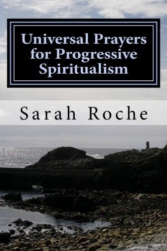 Universal Prayers for Progressive Spiritualism