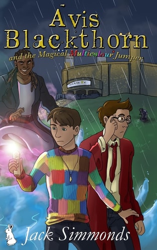 Avis Blackthorn and the Magical Multicolour Jumper (The Wizard Magic School Series, Book 2)