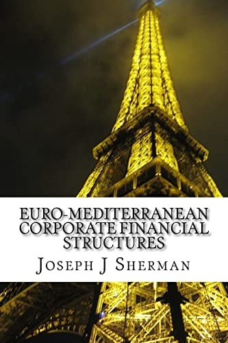 Euro-Mediterranean Corporate Financial Structures Can the Corporate Financial Structure Create Value to the Corporation?