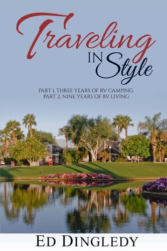 Traveling in Style Three Years of RV Camping, Nine Years of RV Living