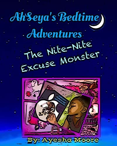 AhSeya's Bedtime Adventures The Nite-Nite Excuse Monster