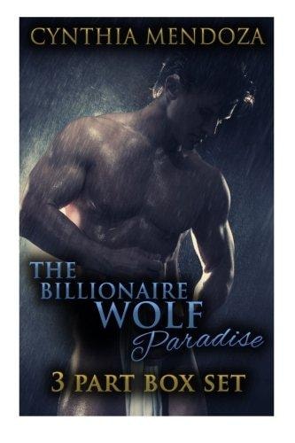 Shifter Romance The Billionaire Wolf Paradise 3-In-1 **BOX SET**