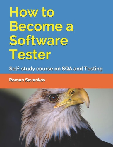 How to Become a Software Tester Self-Study Course on SQA and Testing