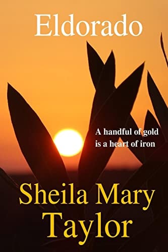 Eldorado A Handful of Gold Is a Heart of Iron