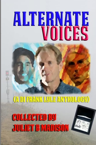 Alternate Voices (a DI Lyle Anthology)