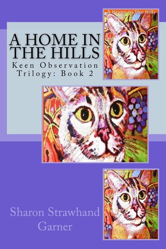 A Home in the Hills Keen Observation Trilogy: Book 2